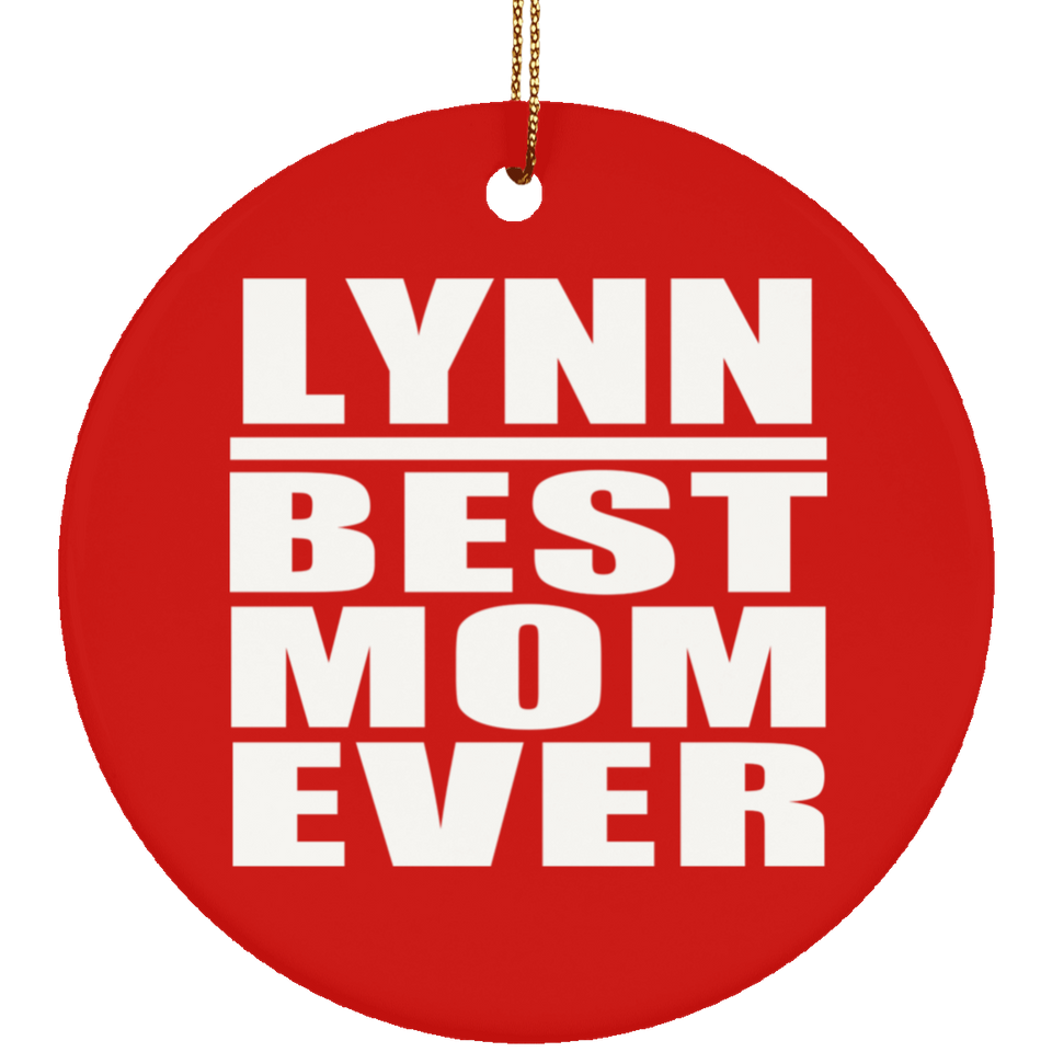Lynn Best Mom Ever - Circle Ornament