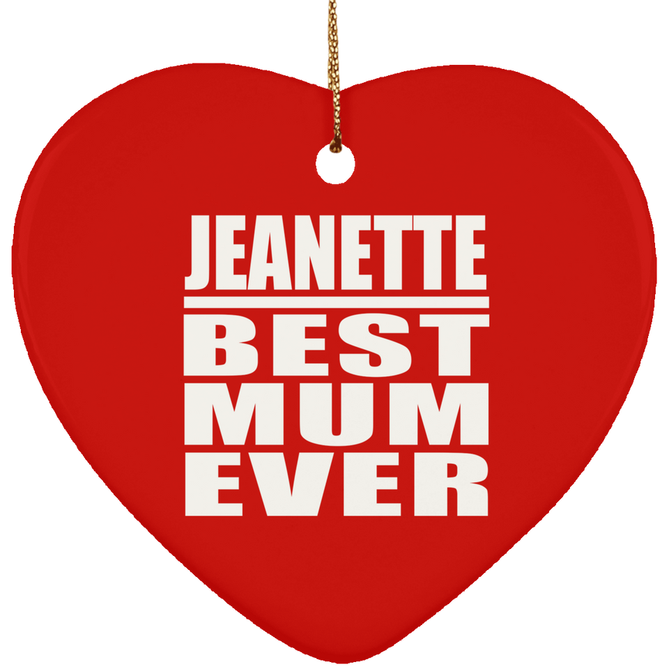 Jeanette Best Mum Ever - Heart Ornament