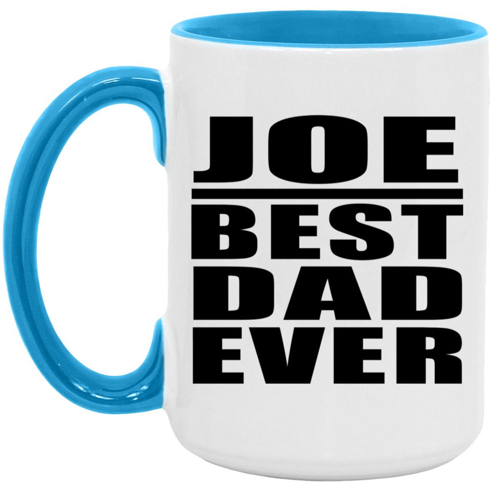 Joe Best Dad Ever - 15oz Accent Mug Blue
