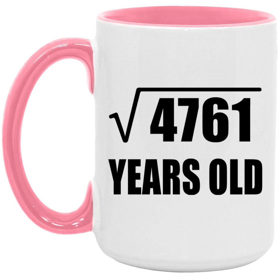 69th Birthday Square Root of 4761 Years Old - 15oz Accent Mug Pink