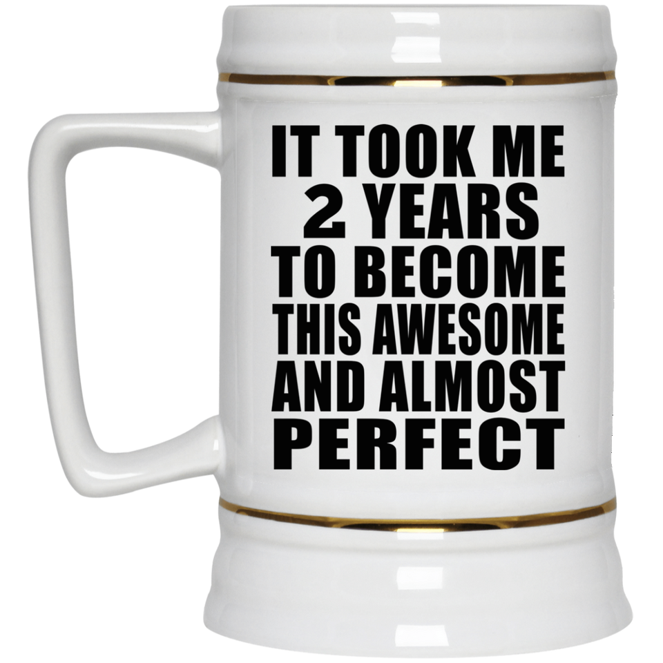 2nd Birthday Took 2 Years To Become Awesome & Perfect - Beer Stein