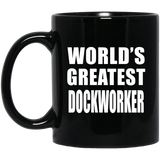 World's Greatest Dockworker - 11 Oz Coffee Mug Black