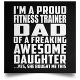 Proud Fitness Trainer Dad Of Awesome Daughter - Poster Square