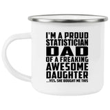 Proud Statistician Dad Of Awesome Daughter - 12oz Camping Mug