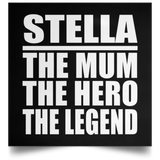 Stella The Mum The Hero The Legend - Poster Square