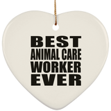 Best Animal Care Worker Ever - Heart Ornament