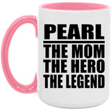 Pearl The Mom The Hero The Legend - 15oz Accent Mug Pink