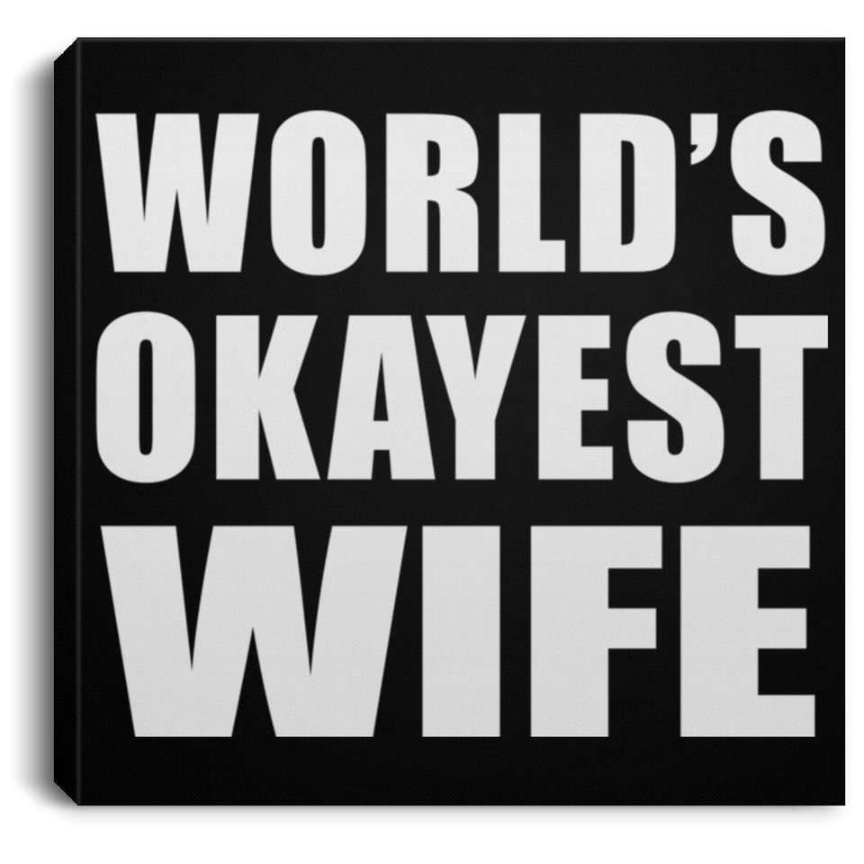 World's Okayest Wife - Canvas Square