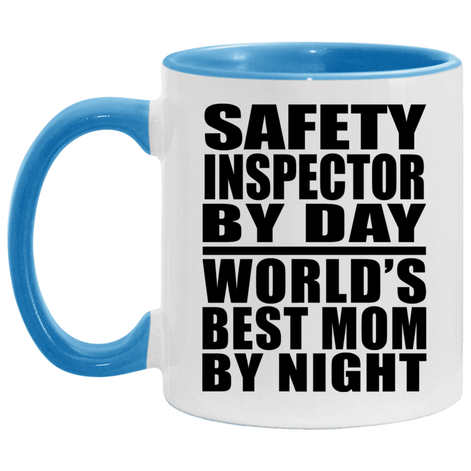 Safety Inspector By Day World's Best Mom By Night - 11oz Accent Mug Blue