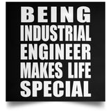 Being Industrial Engineer Makes Life Special - Poster Square
