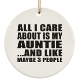 All I Care About Is My Auntie - Circle Ornament