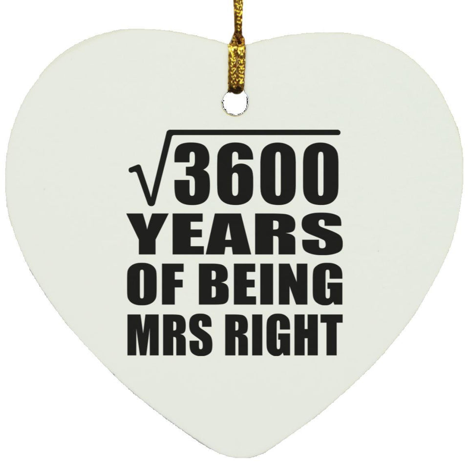 60th Anniversary Square Root of 3600 Years of Being Mrs Right - Heart Ornament