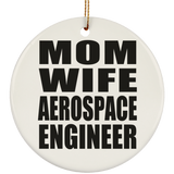 Mom Wife Aerospace Engineer - Circle Ornament