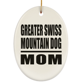 Greater Swiss Mountain Dog Mom - Oval Ornament