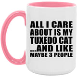 All I Care About Is My Tuxedo Cat - 15oz Accent Mug Pink