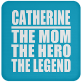 Catherine The Mom The Hero The Legend - Drink Coaster