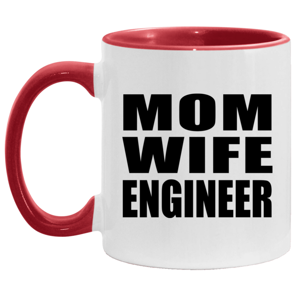 Mom Wife Engineer - 11oz Accent Mug Red