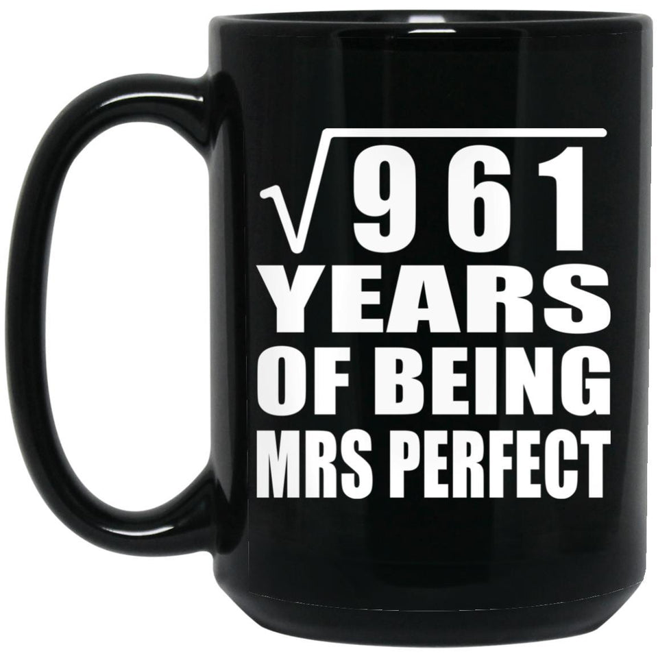 31st Anniversary Square Root of 961 Years of Mrs Perfect - 15oz Coffee Mug Black