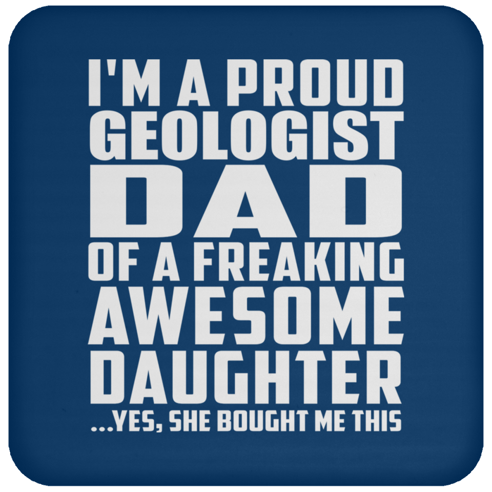 Proud Geologist Dad Of Awesome Daughter - Drink Coaster