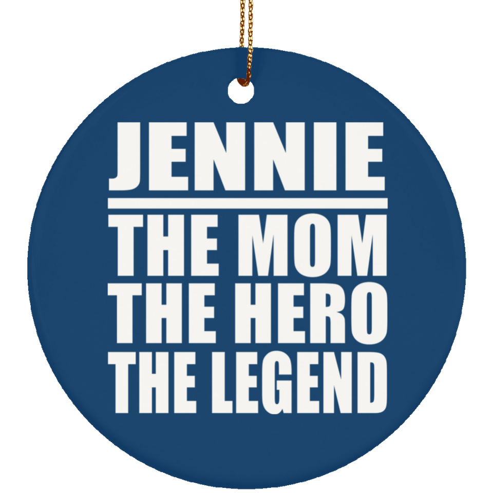 Jennie The Mom The Hero The Legend - Circle Ornament
