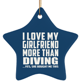 I Love My Girlfriend More Than Diving - Star Ornament