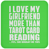 I Love My Girlfriend More Than Tarot Card Reading - Drink Coaster