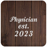 Physician Established Est. 2023 - Drink Coaster D
