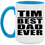 Tim Best Dad Ever - 15oz Accent Mug Blue