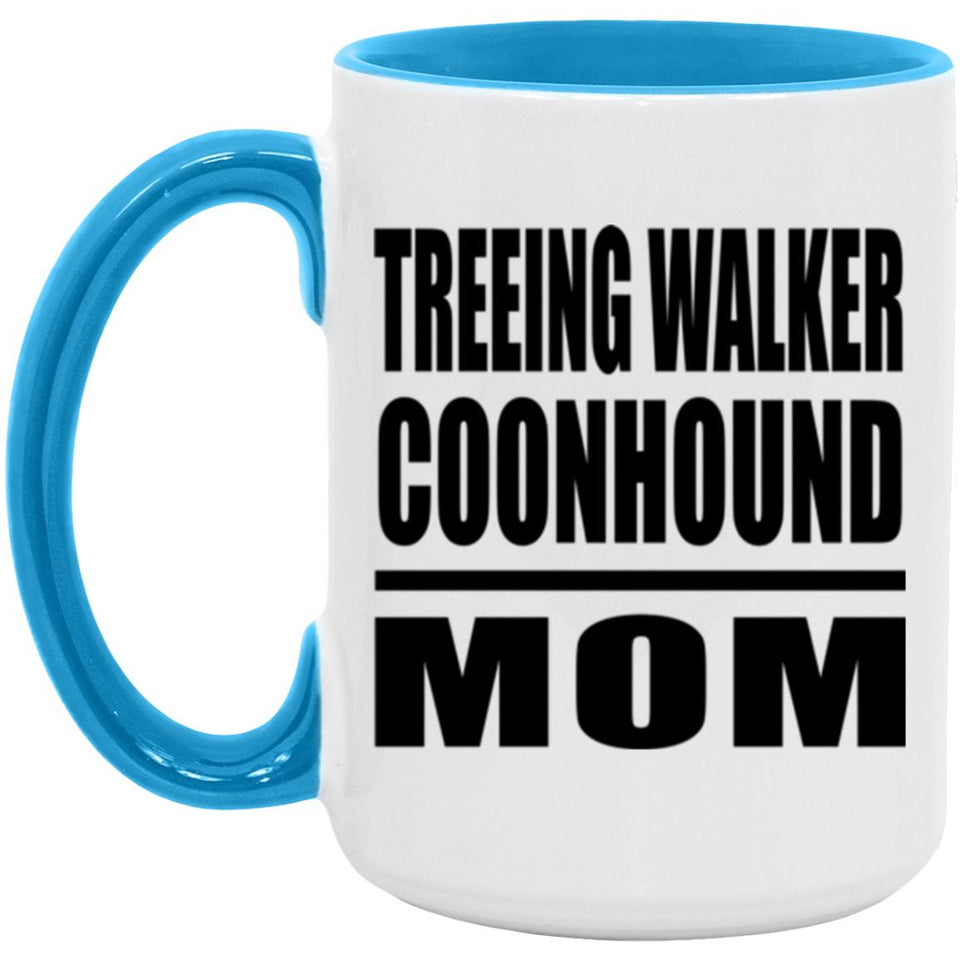 Treeing Walker Coonhound Mom - 15oz Accent Mug Blue