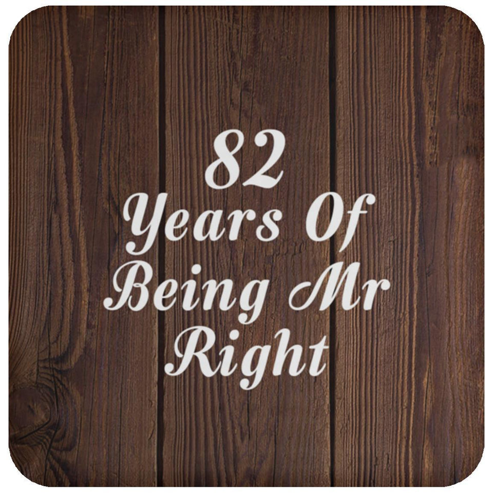 82nd Anniversary 82 Years Of Being Mr Right - Drink Coaster D