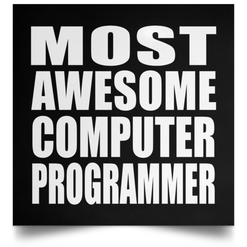 Most Awesome Computer Programmer - Poster Square