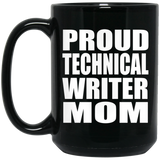 Proud Technical Writer Mom - 15oz Coffee Mug Black