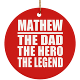 Mathew The Dad The Hero The Legend - Circle Ornament