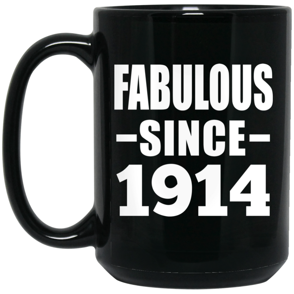 110th Birthday Fabulous Since 1914 - 15oz Coffee Mug Black