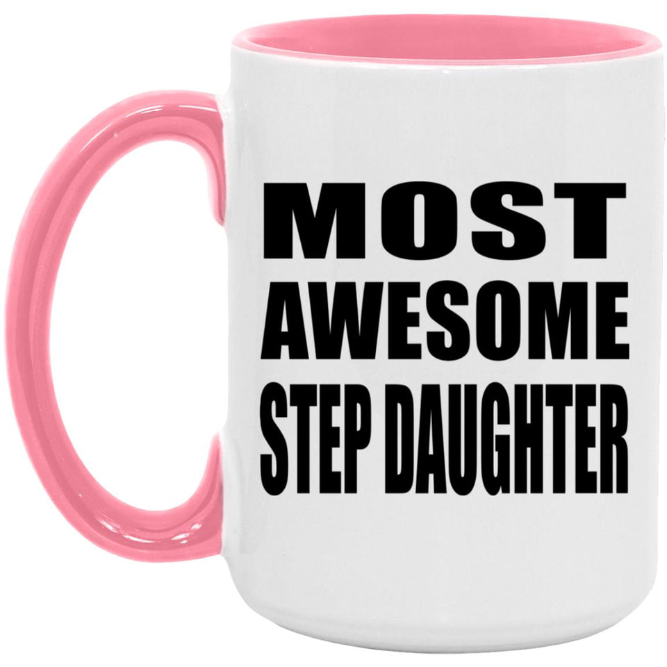 Most Awesome Step Daughter - 15oz Accent Mug Pink