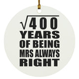 20th Anniversary Square Root of 400 Years Mrs Always Right - Circle Ornament