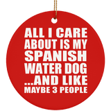 All I Care About Is My Spanish Water Dog - Circle Ornament
