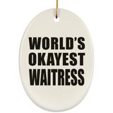 World's Okayest Waitress - Oval Ornament