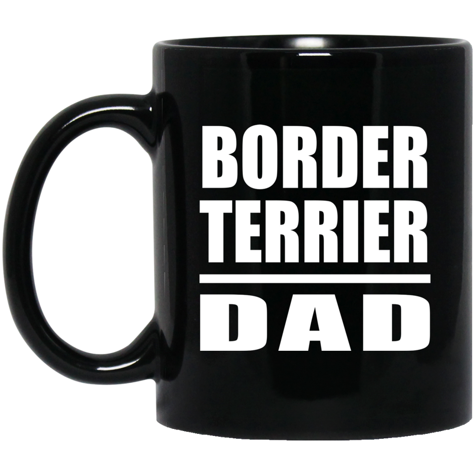Border Terrier Dad - 11oz Coffee Mug Black