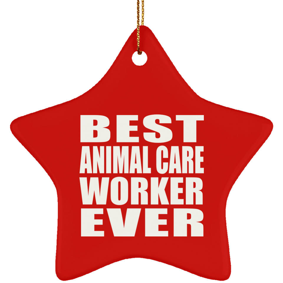 Best Animal Care Worker Ever - Star Ornament