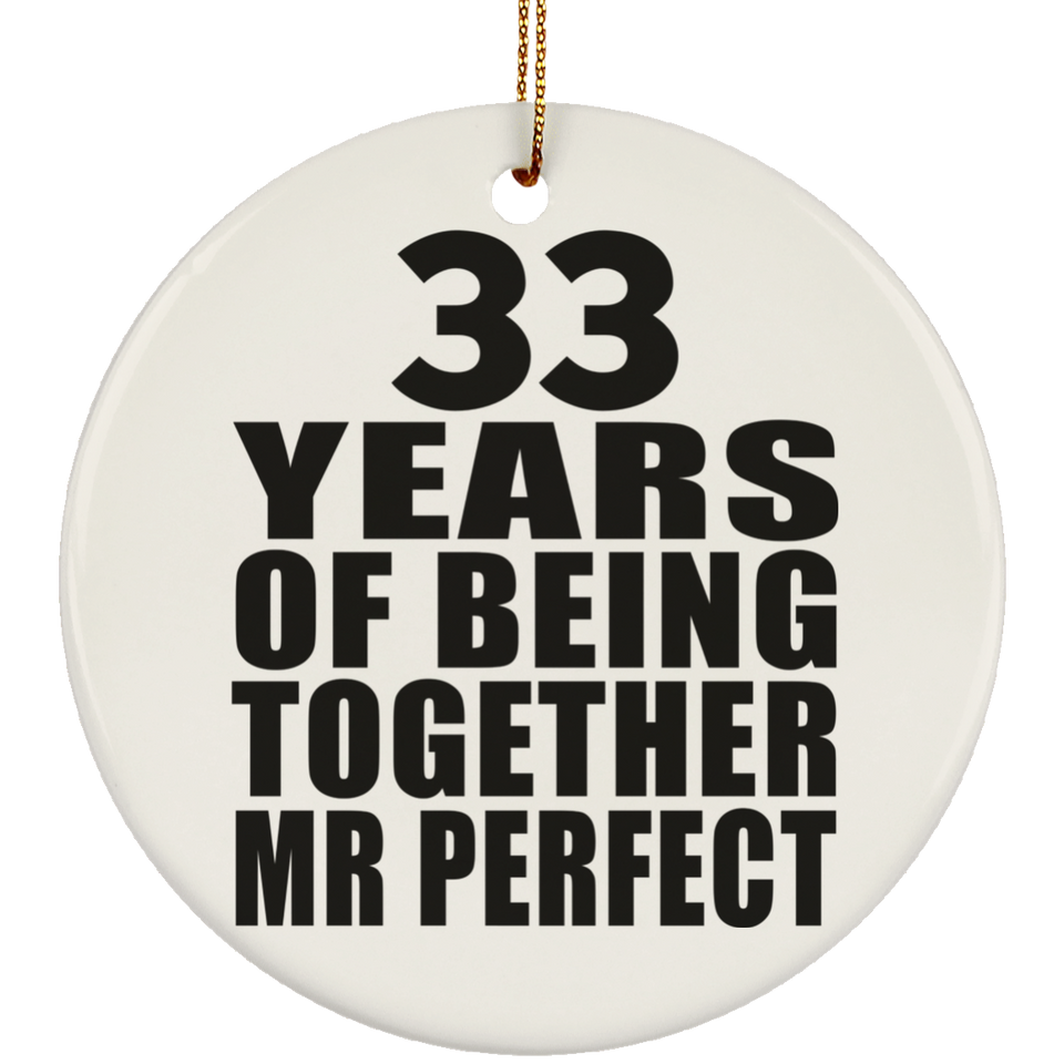 33rd Anniversary 33 Years Of Being Mr Perfect - Circle Ornament