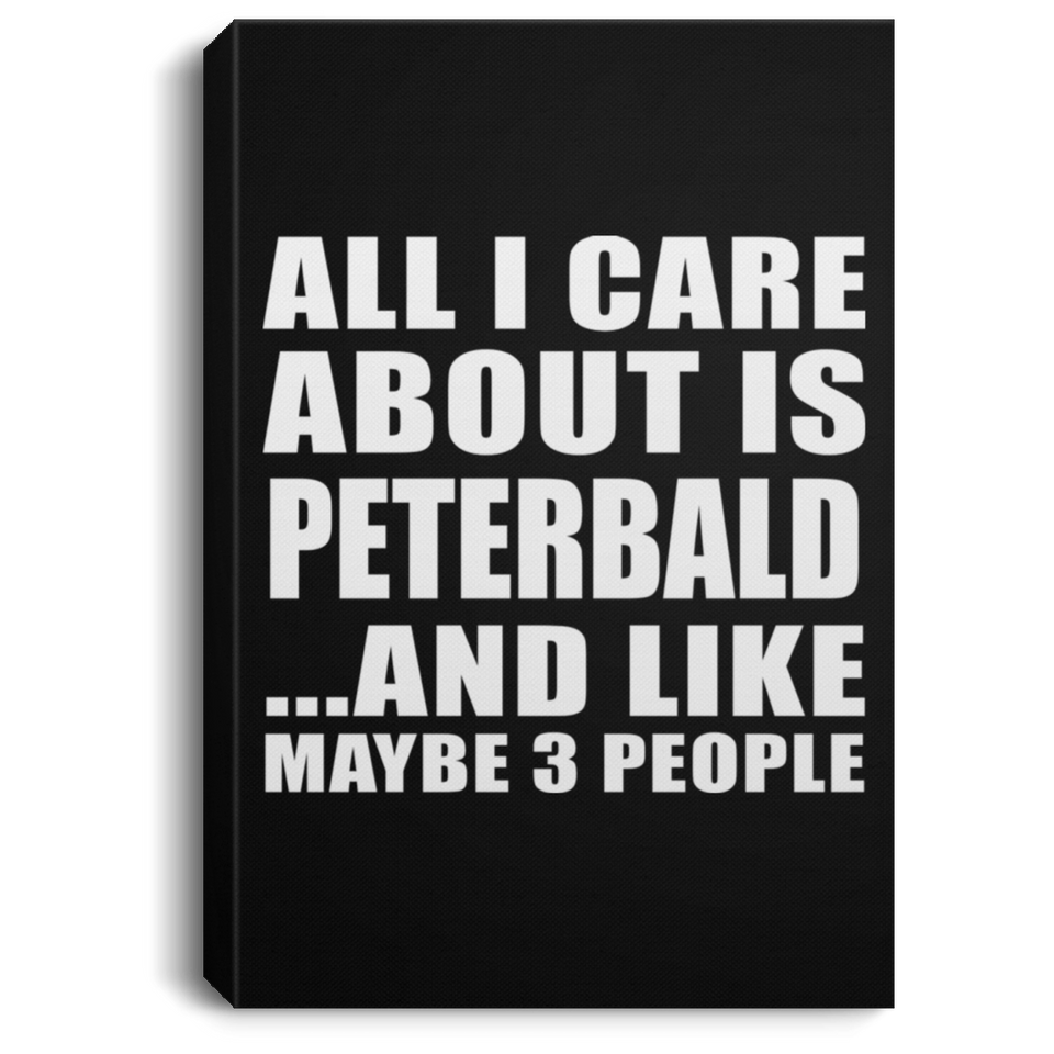 All I Care About Is Peterbald - Canvas Portrait
