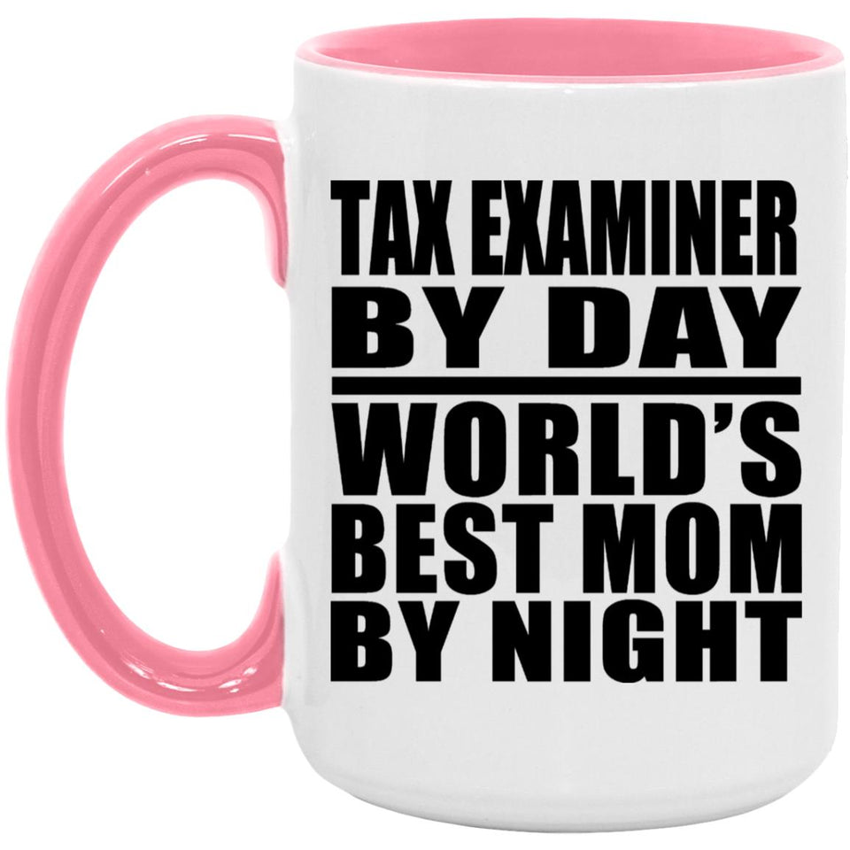 Tax Examiner By Day World's Best Mom By Night - 15oz Accent Mug Pink