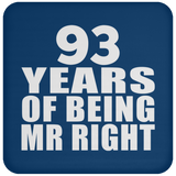 93rd Anniversary 93 Years Of Being Mr Right - Drink Coaster