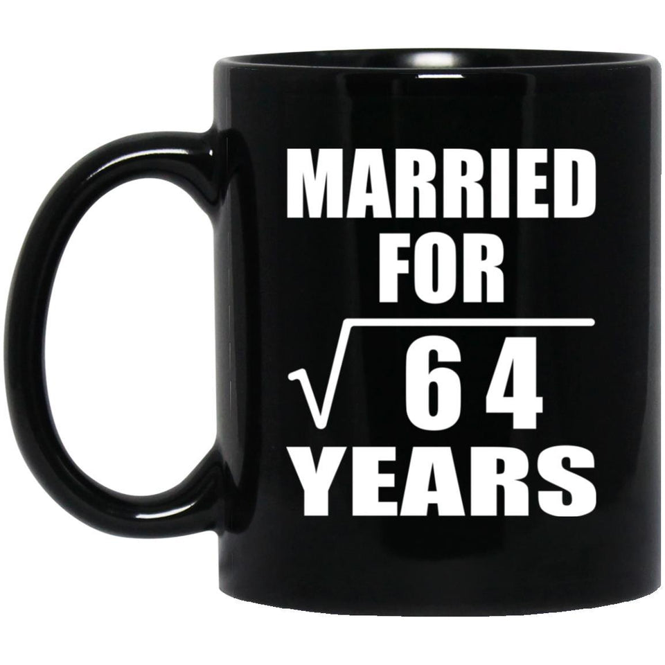 8th Anniversary Married For Square Root of 64 Years - 11oz Coffee Mug Black