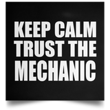 Keep Calm and Trust The Mechanic - Poster Square