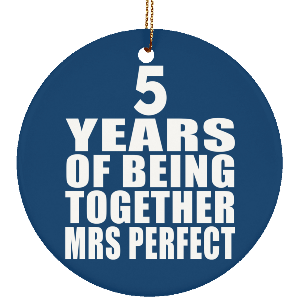 5th Anniversary 5 Years Of Being Mrs Perfect - Circle Ornament