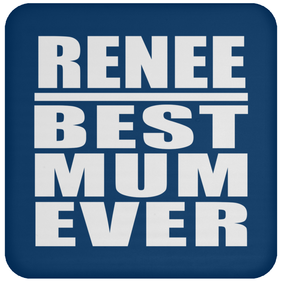 Renee Best Mum Ever - Drink Coaster