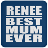 Renee Best Mum Ever - Drink Coaster