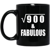 30th Birthday Square Root of 900 & Fabulous - 11oz Coffee Mug Black